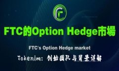 Tokenim: 创始团队与背景详