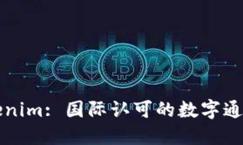: Tokenim: 国际认可的数字通证平台
